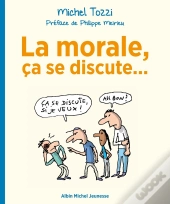 La Morale, Ça Se Discute ...