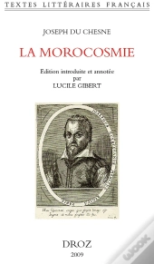 La Morocosmie Ou De La Folie, Vanité Et Inconstance Du Monde Avec Deux Chants Doriques Ou De L'Amour