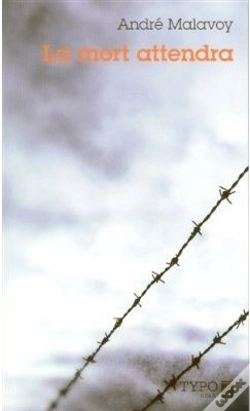 Capa do artigo La Mort Attendra : Souvenirs De Guerre Suivi De Fin Heure