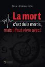 La Mort C'Est De La Merde, Mais Il Faut Vivre Avec ! - Preview