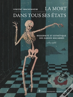 Capa do artigo La Mort Dans Tous Ses États : Modernité Et Esthétique Des Danses Macabres, 1785-1966