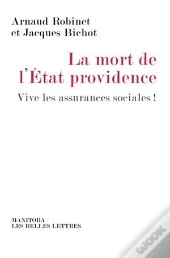 La Mort De L'État Providence ; Vive Les Assurances Sociales !