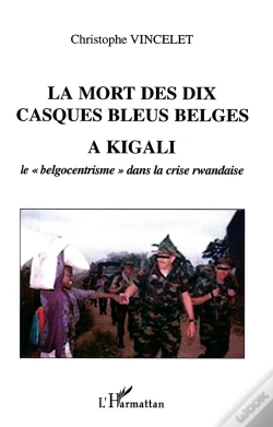 Capa do artigo La Mort Des Dix Casques Bleus Belges A Kigali ; Le Belgocentrisme Dans La Crise Rwandaise