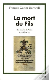 La Mort Du Fils ; Le Mystère De Jésus Et De L'Homme