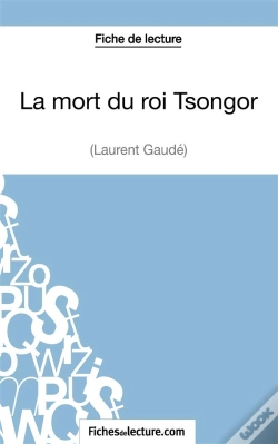 Capa do artigo La Mort Du Roi Tsongor De Laurent Gaudé ; Analyse Complète De L'Oeuvre
