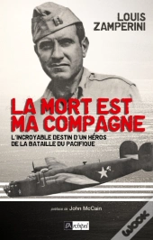 La Mort Est Ma Compagne ; L'Incroyable Destin D'Un Héros De La Bataille Du Pacifique
