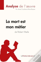 La Mort Est Mon Métier De Robert Merle