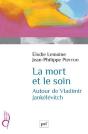 La Mort Et Le Soin, Autour De Vladimit Jankélévitch - Preview