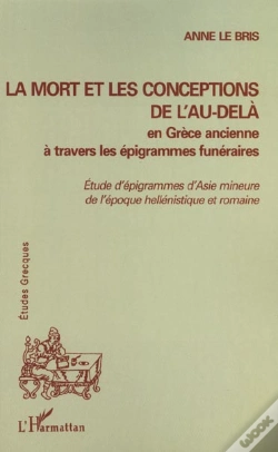 Capa do artigo La Mort Et Les Conceptions De L'Au-Dela ; En Grece Ancienne A Travers Les Epigrammes Funeraires