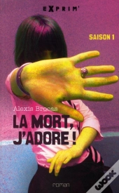 La Mort, J'Adore T.1