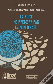 La Mort Ne Prendra Pas Le Nom D'Haïti