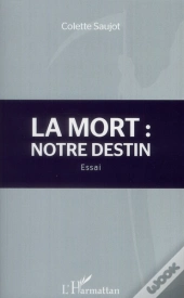 La Mort : Notre Destin