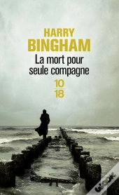La Mort Pour Seule Compagne