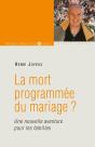 La Mort Programmée Du Mariage ? : Une Nouvelle Aventure Pour Les Familles - Preview