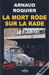 La Mort Rode Sur La Rade - Edition Revue Et Corrigee