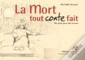 La Mort Tout Conte Fait ; Des Mots Pour Dire La Mort