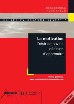 Capa do artigo La Motivation - Désir De Savoir, Décision D'Apprendre : Désir De Savoir, Décision D'Apprendre