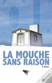 La Mouche Sans Raison