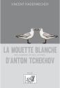 La Mouette Blanche D'Anton Tchekhov - Preview