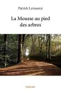 La Mousse Au Pied Des Arbres - Preview