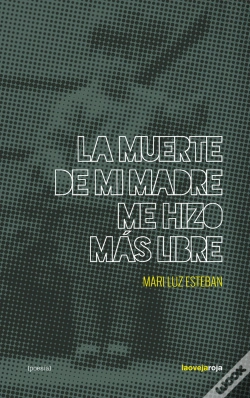 Capa do artigo La Muerte De Mi Madre Me Hizo Mas Libre