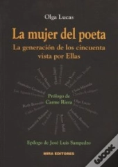 La Mujer Del Poeta: La Generación De Los Cincuenta Vista Por Ellas