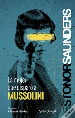 Capa do artigo La Mujer Que Disparó A Mussolini