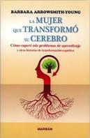 La Mujer Que Transformó Su Cerebro