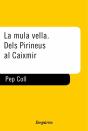 La Mula Vella. Dels Pirineus Al Caixmir - Preview