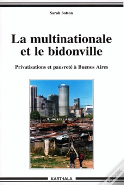 Capa do artigo La Multinationale Et Le Bidonville ; Privatisations Et Pauvrete A Buenos Aires
