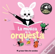 Capa do artigo La Musica De La Orquesta. Mi Primer Libro De Sonidos