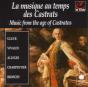 La Musique au Temps des Castrats - CD - Preview