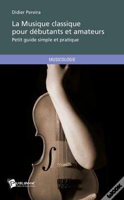 Capa do artigo La Musique Classique Pour Débutants Et Amateurs : Petit Guide Simple Et Pratique