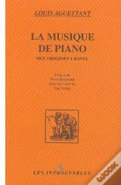 La Musique De Piano, Des Origines A Ravel