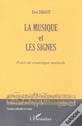 La Musique Et Les Signes : Précis De Sémiotique Musicale