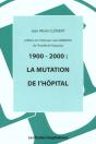 La Mutation De L'Hopital 1900-2000 - Preview