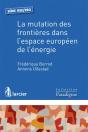 La Mutation Des Frontières Dans L'Espace Européen De L'Énergie - Preview