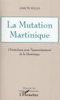 La Mutation Martinique ; Orientations Pour L'Épanouissement De La Martinique - Preview