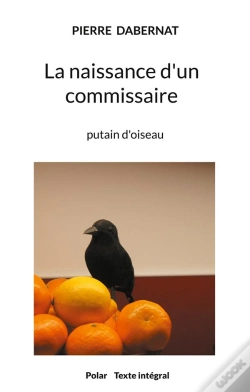 Capa do artigo La Naissance D Un Commissaire - Putain D Oiseau
