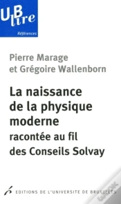 Capa do artigo La Naissance De La Physique Moderne Racontée Au Fil Des Conseils Solvay