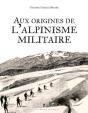 La Naissance De L'Alpinisme Militaire - Preview