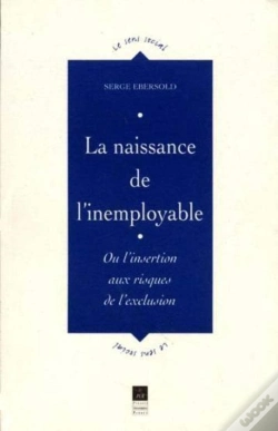Capa do artigo La Naissance De L'Inemployable ; Ou L'Insertion Aux Risques De L'Exclusion