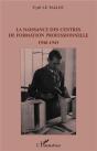 La Naissance Des Centres De Formation Professionnelle ; 1940-1945 - Preview