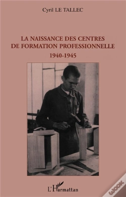 Capa do artigo La Naissance Des Centres De Formation Professionnelle ; 1940-1945