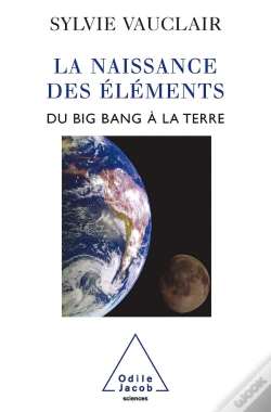 Capa do artigo La Naissance Des Éléments : Du Big Bang À La Terre