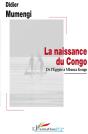 La Naissance Du Congo ; De L'Egypte À Mbanza Kongo - Preview