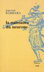 La Naissance Du Neurone ; Constitution D'Un Objet Scientifique Au Xx Siècle - Preview