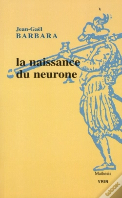 Capa do artigo La Naissance Du Neurone ; Constitution D'Un Objet Scientifique Au Xx Siècle