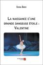 La Naissance D'Une Grande Danseuse Étoile : Valentine - Preview