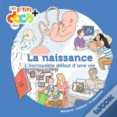 La Naissance : L'Incroyable Début D'Une Vie